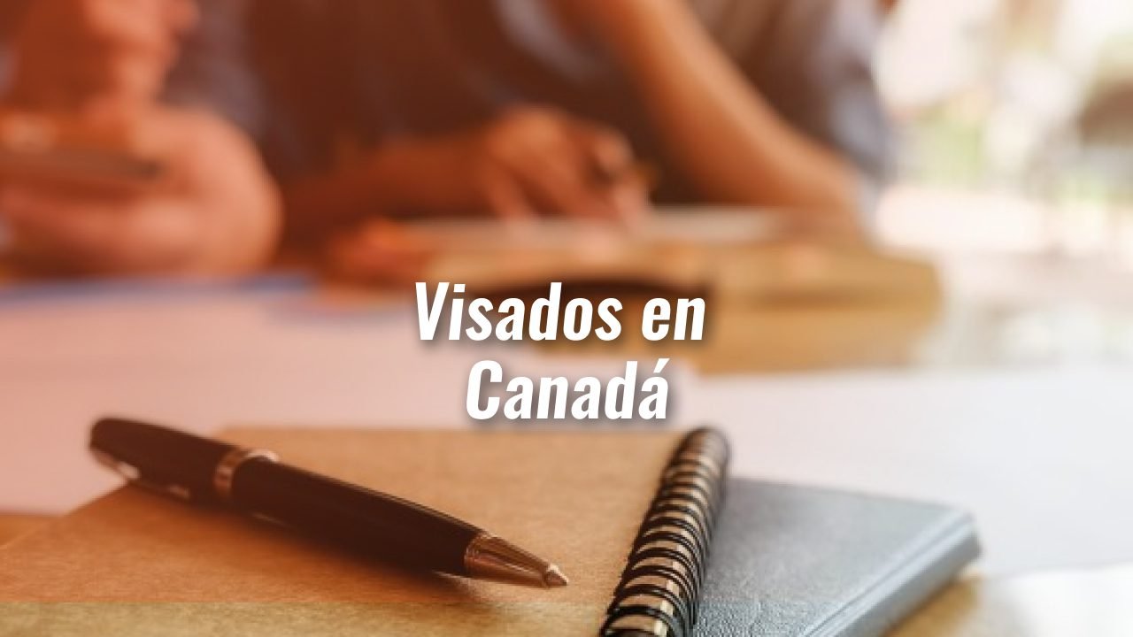 Rerequisitos visados canada